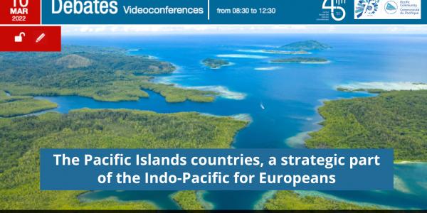 The Pacific Islands countries, a strategic part of the Indo-Pacific for Europeans 2022