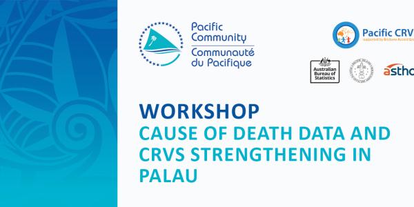 Workshops on cause of death data and CRVS strengthening in Palau
