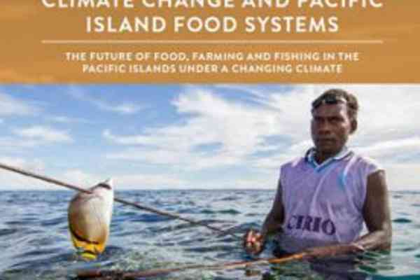 Climate change and island food systems: the future of food, farming and fishing in the Pacific Islands under a changing climate